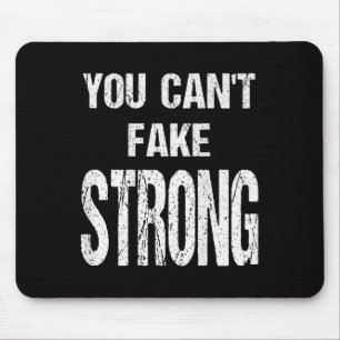 You Can't Fake Strong Werlifting Motivation Tee Mouse Pad