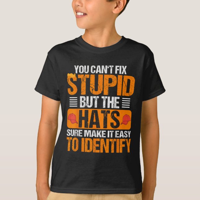 You Can't Fix Stud But The Hats Make It Easy To Id T-Shirt (Front)