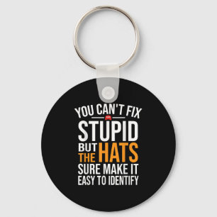 You Can't Fix Stud But The Hats Sure Make It Easy  Keychain