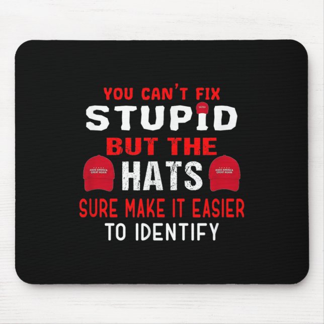 You Can't Fix Stud But The Hats Sure Make It Easy  Mouse Pad (Front)