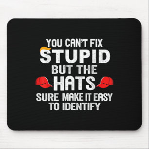 You Can't Fix Stud But The Hats Sure Make It Easy  Mouse Pad