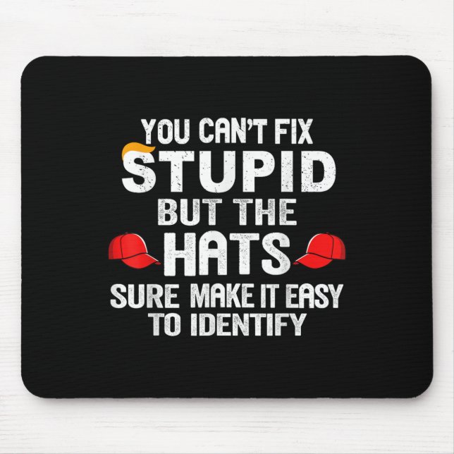You Can't Fix Stud But The Hats Sure Make It Easy  Mouse Pad (Front)