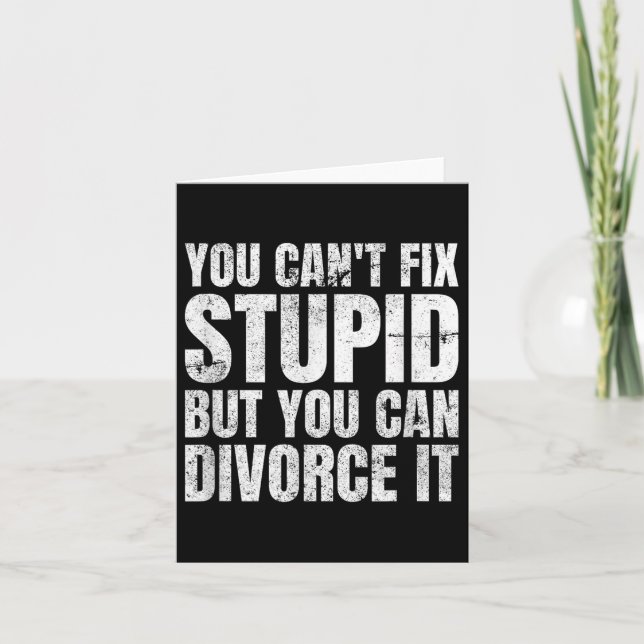 You Can't Fix Stud But You Can Divorce It Divorce  Card (Front)