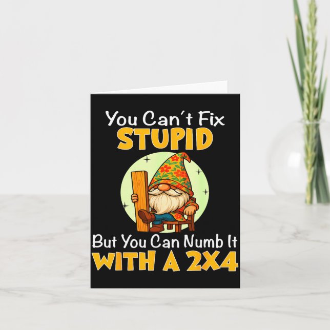 You Can't Fix Stud But You Can Numb It With A 2x4  Card (Front)