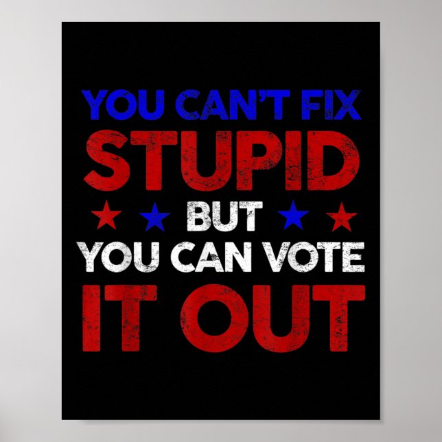 You Can't Fix Stud But You Can Vote It Out - Us El Poster (Front)