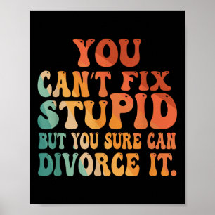 You Can't Fix Stud But You Sure Can Divorce It Div Poster