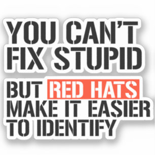 You can't fix stupid