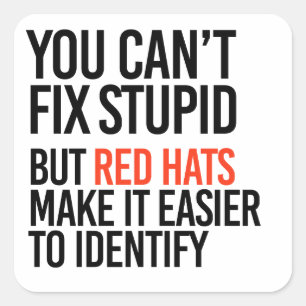 You can't fix stupid but red hats identify it square sticker