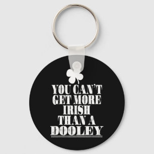 You Cant Get More Irish Than A Dooley St Patricks Keychain