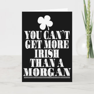 You Cant Get More Irish Than A Morgan St Patricks Card