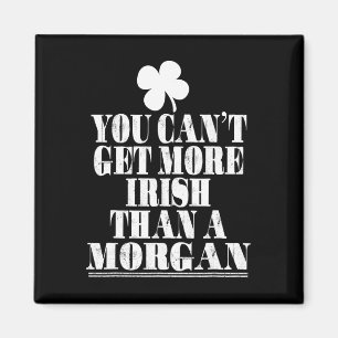 You Cant Get More Irish Than A Morgan St Patricks Magnet