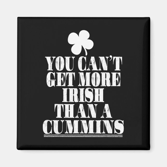 You Can't Get More Irish Than Cummins St Patricks  Magnet (Front)