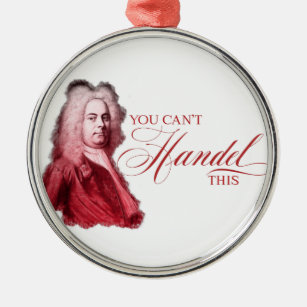 You Can't Handel This Classical Composer Pun Metal Ornament