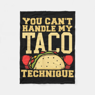 You Can't Handle My Taco Technique Kickboxing Mart Fleece Blanket