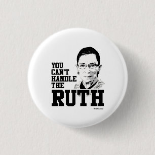 You can't handle the ruth 1 inch round button