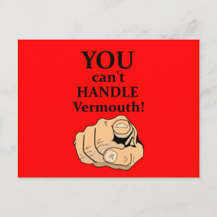 You Can't Handle Vermouth - Funny Postcard