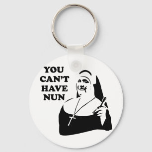 You Can't Have Nun Keychain
