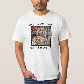 You can't hide...or can you? T-Shirt