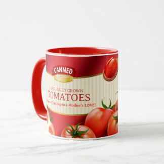 You Can't Ketchup to a Mother's Love Tomatoes Mug