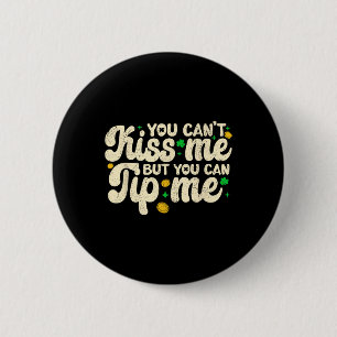 You Can't Kiss But Can Tip Me Retro Waitress St Pa 2 Inch Round Button