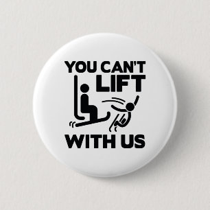 You Can't Lift With Us 2 Inch Round Button