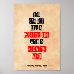 You can't live a positive life with negative mind poster