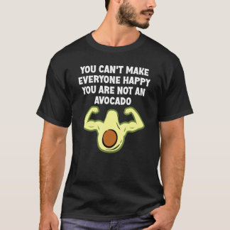 You Can't Make Everyone Happy You Are Not An Avoca T-Shirt