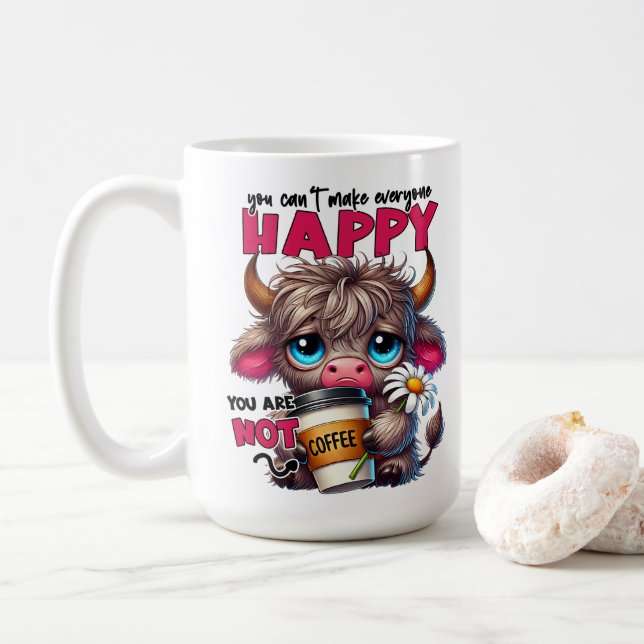 You Can't Make Everyone Happy You Are Not Coffee  Coffee Mug (With Donut)