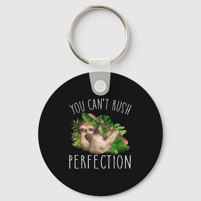 You Can't Rush Perfection Funny Sloth  Keychain (Front)