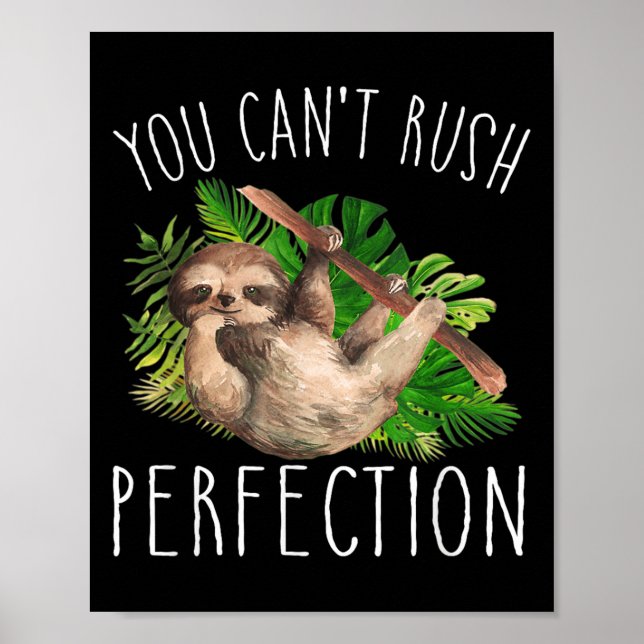 You Can't Rush Perfection Funny Sloth  Poster (Front)