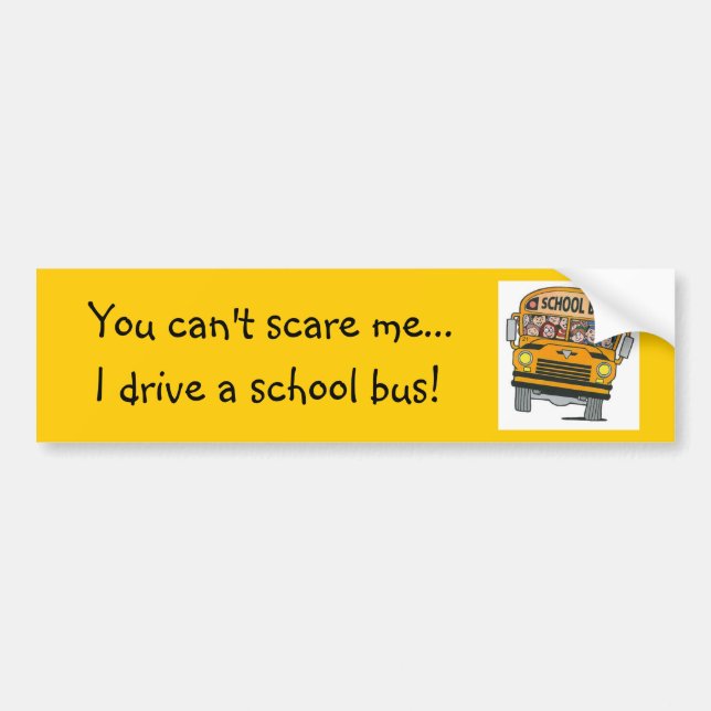 You can't scare me.. bumper sticker (Front)