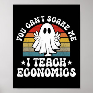 You Can't Scare Me Funny Halloween Economics Teach Poster