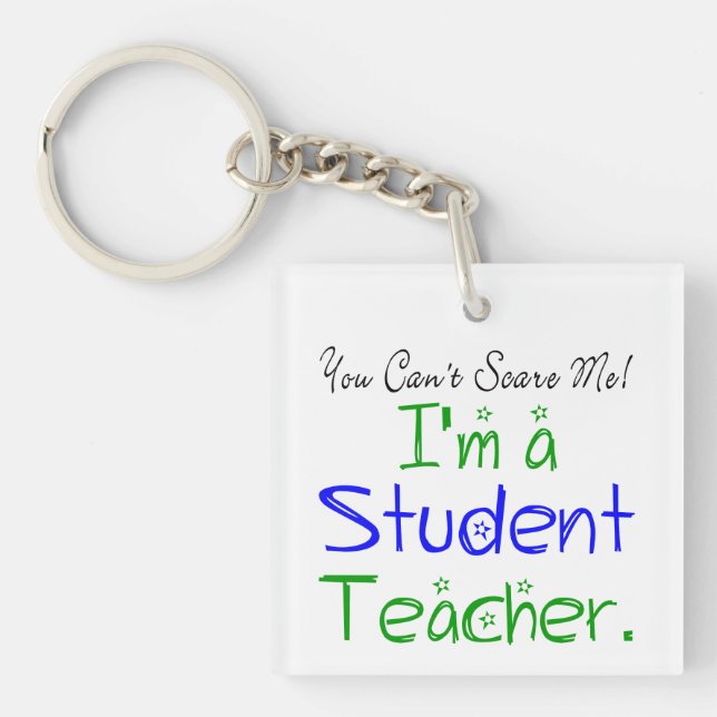 You Can't Scare Me Funny Student Teacher Saying Keychain (Front)