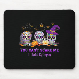 You Can't Scare Me I Fight Epilepsy Skull Hallowee Mouse Pad