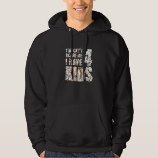 You Cant Scare Me I Have 4 Kids Outfit Uncle Girl Hoodie