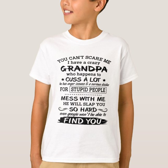 You Can't Scare Me I have A Crazy Grandpa T-Shirt (Front)