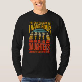 You Can't Scare Me I Have Four Daughters Vintage R T-Shirt