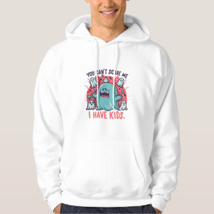 You Can't Scare Me I Have Kids , Spooky Halloween Hoodie