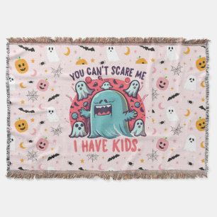 You Can't Scare Me I Have Kids , Spooky Halloween Throw Blanket