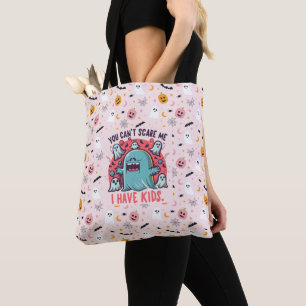 You Can't Scare Me I Have Kids , Spooky Halloween Tote Bag