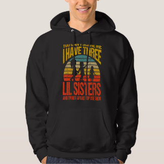 You Can't Scare Me I Have Three Lil Sisters Vintag Hoodie
