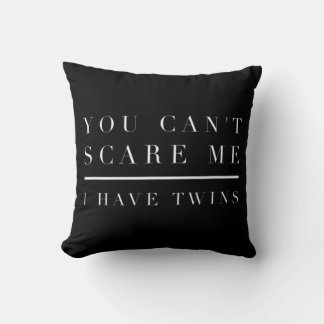 You Can't Scare Me I Have Twins  Mom Dad Twin  Boy Throw Pillow