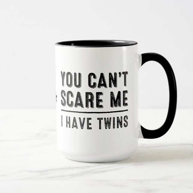 You Can't Scare Me, I Have Twins Mugs (Right)