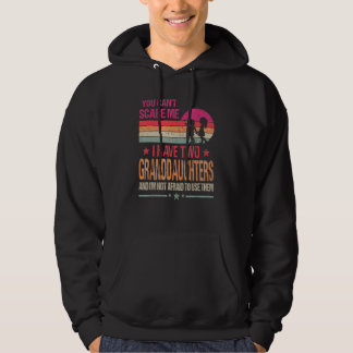 You Can't Scare Me I Have Two Granddaughters Vinta Hoodie
