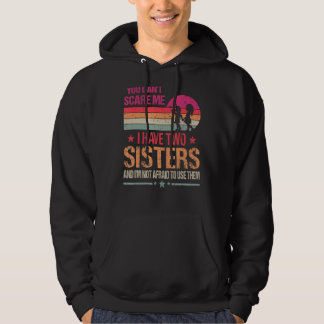 You Can't Scare Me I Have Two Sisters Vintage Hoodie