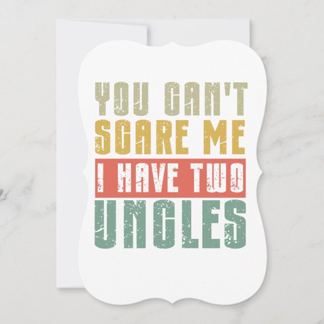 You Can't Scare Me I Have Two uncles Card (Front)