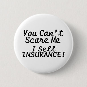You Cant Scare Me I Sell Insurance 2 Inch Round Button