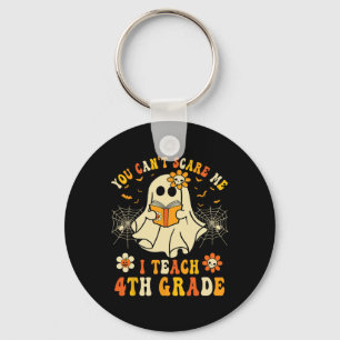 You Can't Scare Me I Teach 4th Grade Halloween Tea Keychain
