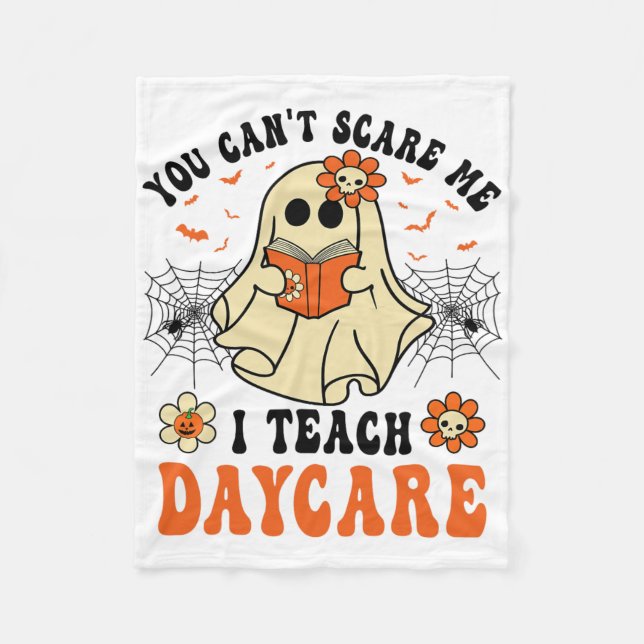 You Can't Scare Me I Teach Daycare Teacher Hallowe Fleece Blanket (Front)
