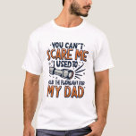 You Can't Scare Me I Used to Hold the Flashlight  T-Shirt<br><div class="desc">This funny quote design is perfect for any dad who is not easily scared. The design features the text "You Can't Scare Me I Used to Hold the Flashlight for My Dad" in a bold, playful font. It's the perfect way to show your family and friends that you are a...</div>